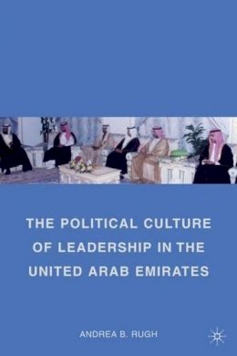 A. Rugh - The Political Culture of Leadership in the United Arab Emirates - 9780230105003 - V9780230105003
