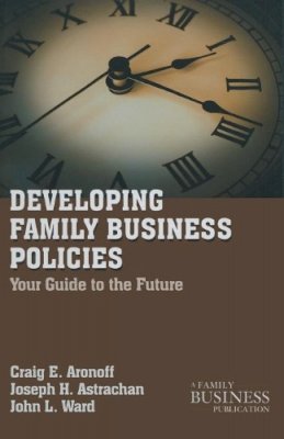 Aronoff, Craig E.; Astrachan, Joseph H.; Ward, John L. - Developing Family Business Policies - 9780230111097 - V9780230111097