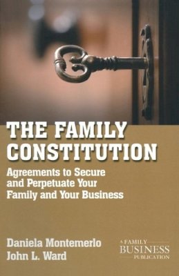 Ward, John L.; Montemerlo, Daniela - The Family Constitution. Agreements to Secure and Perpetuate Your Family and Your Business.  - 9780230111165 - V9780230111165