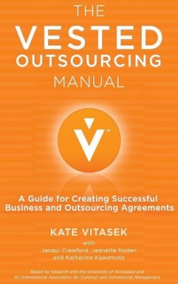 K. Vitasek - The Vested Outsourcing Manual: A Guide for Creating Successful Business and Outsourcing Agreements - 9780230112681 - V9780230112681