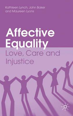 Kathleen Lynch - Affective Equality: Love, Care and Injustice - 9780230212497 - V9780230212497