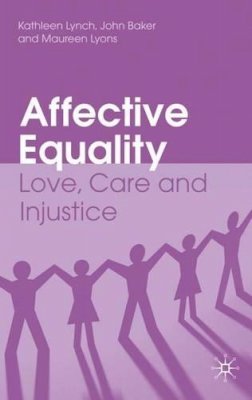 Kathleen Lynch - Affective Equality: Love, Care and Injustice - 9780230227194 - V9780230227194