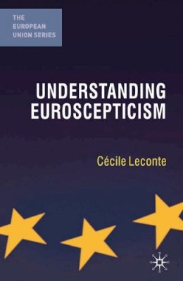 Cécile Leconte - Understanding Euroscepticism - 9780230228078 - V9780230228078