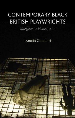 Lynette Goddard - Contemporary Black British Playwrights: Margins to Mainstream - 9780230237483 - V9780230237483
