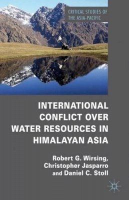 R. Wirsing - International Conflict over Water Resources in Himalayan Asia - 9780230237834 - V9780230237834
