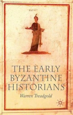 W. Treadgold - The Early Byzantine Historians - 9780230243675 - V9780230243675