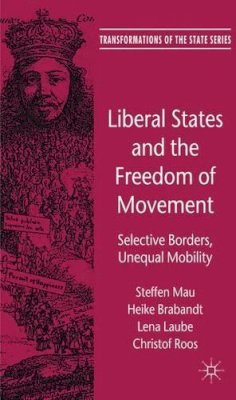 Steffen Mau - Liberal States and the Freedom of Movement: Selective Borders, Unequal Mobility - 9780230277847 - V9780230277847