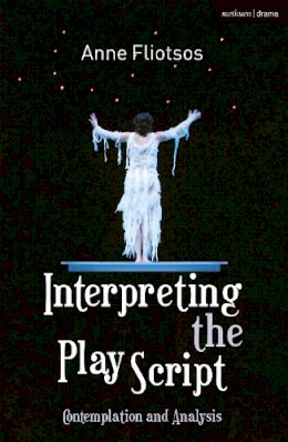 Anne Fliotsos - Interpreting the Play Script: Contemplation and Analysis - 9780230290044 - V9780230290044