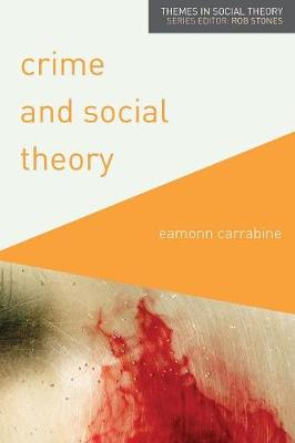 Eamonn Carrabine - Crime and Social Theory - 9780230290891 - V9780230290891