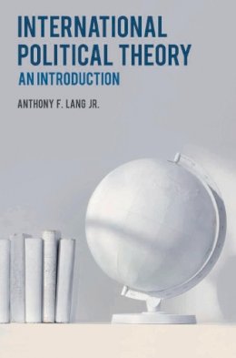 Anthony F. Lang - International Political Theory: An Introduction - 9780230292048 - V9780230292048