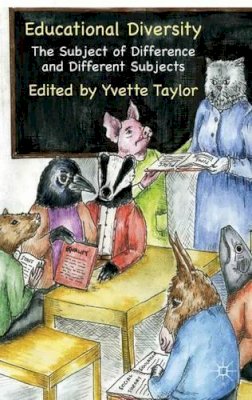Y. Taylor (Ed.) - Educational Diversity: The Subject of Difference and Different Subjects - 9780230293427 - V9780230293427