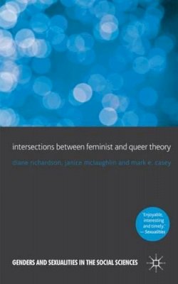 Richardson D  Et Al - Intersections between Feminist and Queer Theory - 9780230296350 - V9780230296350