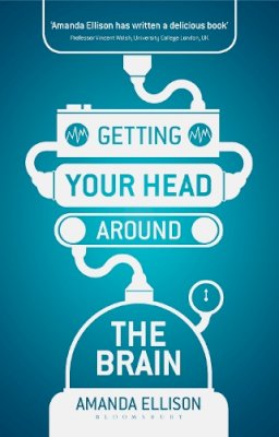 Amanda Ellison - Getting your head around the brain - 9780230298552 - V9780230298552