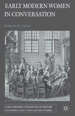 K. Larson - Early Modern Women in Conversation - 9780230298620 - V9780230298620