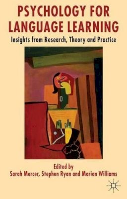 Sarah Mercer - Psychology for Language Learning: Insights from Research, Theory and Practice - 9780230301153 - V9780230301153