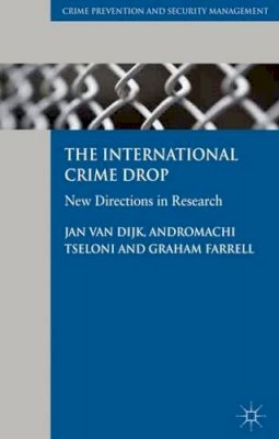 Jan Van Dijk (Ed.) - The International Crime Drop: New Directions in Research - 9780230302655 - V9780230302655