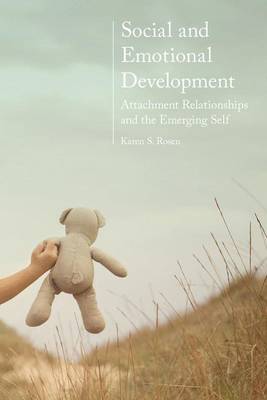 Karen Rosen - Social and Emotional Development:: Attachment Relationships and the Emerging Self - 9780230303461 - V9780230303461