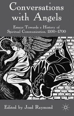 N/A - Conversations with Angels: Essays Towards a History of Spiritual Communication, 1100-1700 - 9780230552036 - V9780230552036