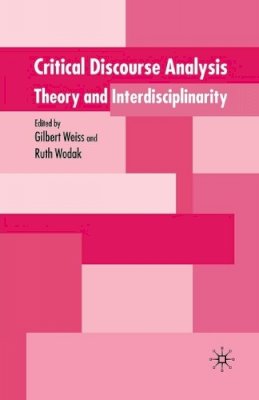 Weiss, Gilbert, Dr - Critical Discourse Analysis: Theory and Interdisciplinarity - 9780230555143 - V9780230555143