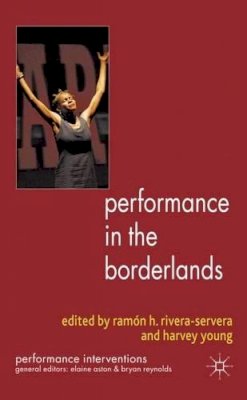 R. Rivera-Servera (Ed.) - Performance in the Borderlands - 9780230574601 - V9780230574601