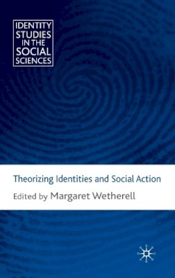 M. Wetherell (Ed.) - Theorizing Identities and Social Action - 9780230580886 - V9780230580886