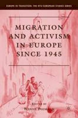 Wendy Pojmann (Ed.) - Migration and Activism in Europe since 1945 - 9780230605480 - V9780230605480