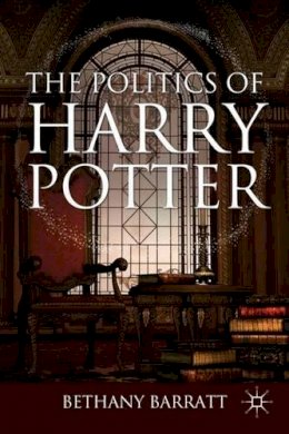 B. Barratt - The Politics of Harry Potter - 9780230608511 - V9780230608511