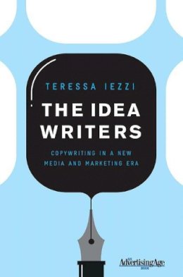 T. Iezzi - The Idea Writers: Copywriting in a New Media and Marketing Era - 9780230613881 - V9780230613881