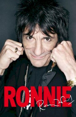 Ronnie Wood - Ronnie: The Autobiography - 9780230701311 - KMO0000399