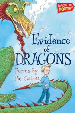 Pie Corbett - Evidence of Dragons - 9780230751941 - KSS0000346