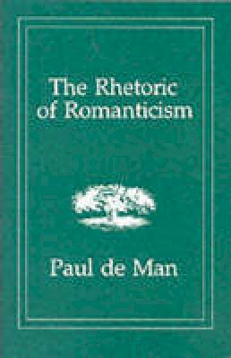 Paul de Man - The Rhetoric of Romanticism - 9780231055277 - V9780231055277