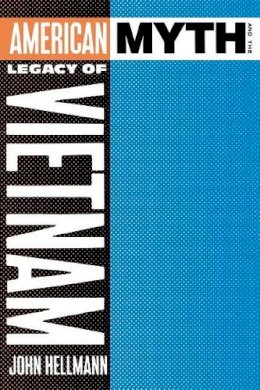 John Hellmann - American Myth and the Legacy of Vietnam - 9780231058797 - V9780231058797