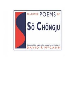 David McCann - Selected Poems of So Chongju - 9780231067942 - V9780231067942