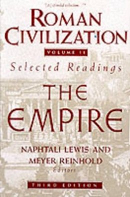 Naphtali Lewis - Roman Civilization: Selected Readings: The Empire, Volume 2 - 9780231071338 - V9780231071338