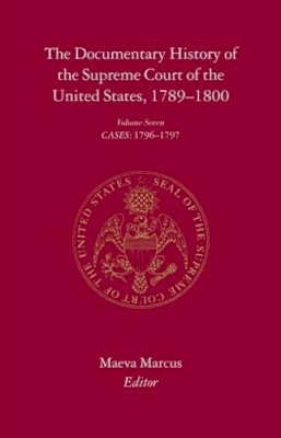 Maeva Marcus (Ed.) - The Documentary History of the Supreme Court of the United States, 1789-1800: Volume 6 - 9780231088732 - V9780231088732