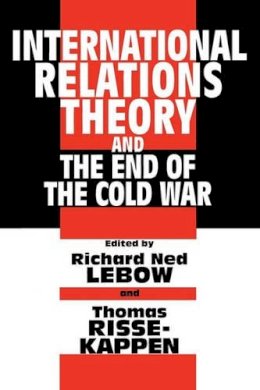 . Ed(S): Lebow, Richard Ned; Risse-Kappen, Thomas - International Relations Theory and the End of the Cold War - 9780231101950 - V9780231101950