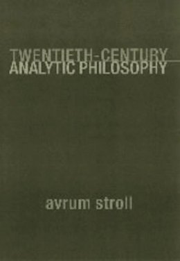 Avrum Stroll - Twentieth-Century Analytic Philosophy - 9780231112208 - V9780231112208