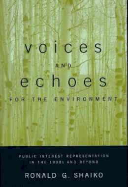 Ronald G. Shaiko - Voices and Echoes for the Environment - 9780231113557 - V9780231113557