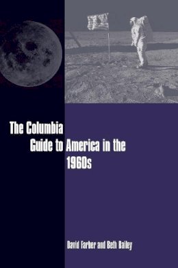 Farber, David; Bailey, Beth - The Columbia Guide To America In The 19 - 9780231113724 - V9780231113724