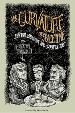 Harald Fritzsch - The Curvature of Spacetime: Newton, Einstein, and Gravitation - 9780231118217 - V9780231118217