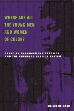 Melvin Delgado - Where are All the Young Men and Women of Color? - 9780231120418 - V9780231120418