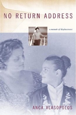 Anca Vlasopolos - No Return Address: A Memoir of Displacement - 9780231121309 - V9780231121309