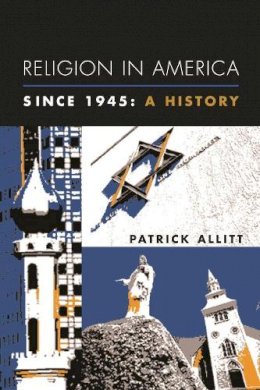 Patrick Allitt - Religion in America Since 1945: A History - 9780231121552 - V9780231121552