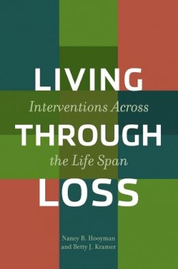 Nancy R. Hooyman - Living Through Loss: Interventions Across the Life Span - 9780231122474 - V9780231122474