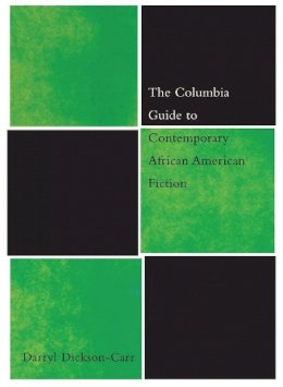 Darryl Dickson-Carr - The Columbia Guide to Contemporary African American Fiction - 9780231124720 - V9780231124720