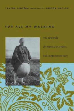 Taneda Santoka - For All My Walking - 9780231125161 - V9780231125161