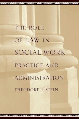 Theodore J. Stein - The Role Of Law In Social Work Practice - 9780231126489 - V9780231126489