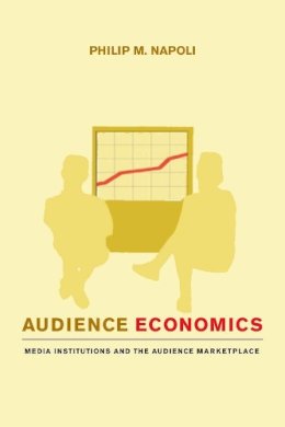 Philip M. Napoli - Audience Economics - 9780231126526 - V9780231126526