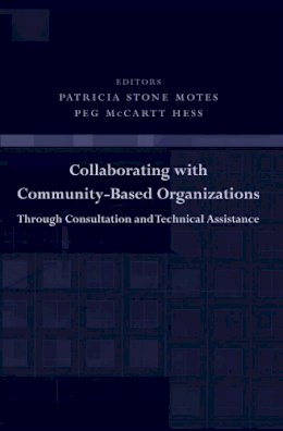 Patricia Motes (Ed.) - Collaborating with Community-Based Organizations Through Consultation and Technical Assistance - 9780231128728 - V9780231128728