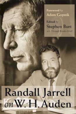 Jarrell, Randall. Ed(S): Burt, Stephen - Randall Jarrell on W. H. Auden - 9780231130783 - V9780231130783